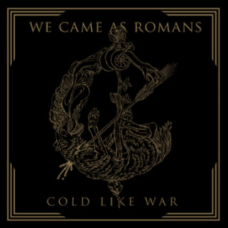 Audio Cold Like War We Came As Romans