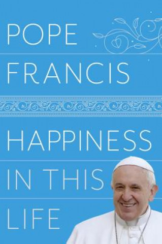 Libro Happiness in This Life Francis