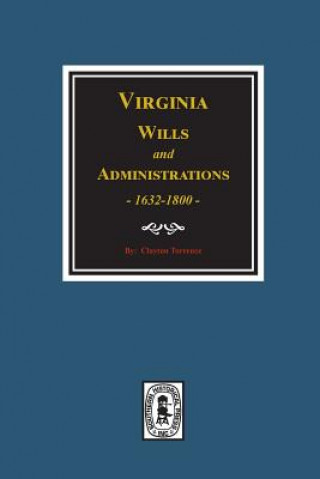 Kniha Virginia Wills and Administrations, 1632-1800. Clayton Torrence