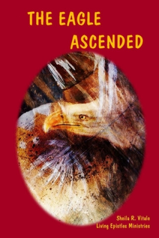 Book The Eagle Ascended Sheila R Vitale