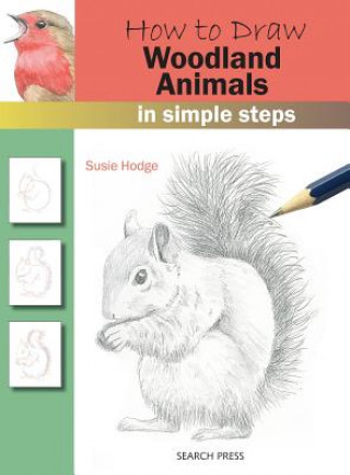 Kniha How to Draw: Woodland Animals Susie Hodge