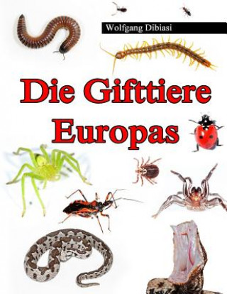 Kniha Die Gifttiere Europas Wolfgang Dibiasi