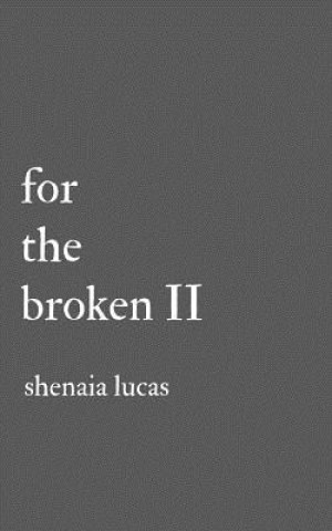 Książka For The Broken II Shenaia Lucas