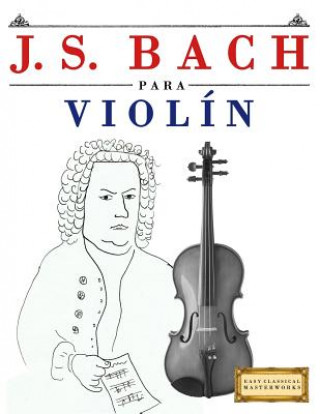 Carte J. S. Bach Para Viol Easy Classical Masterworks