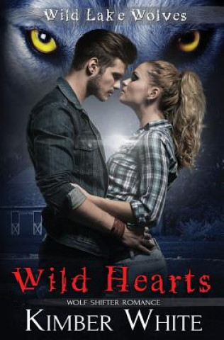 Kniha Wild Hearts: A Wild Lake Wolf Prequel Kimber White