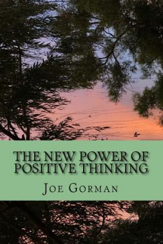Kniha The New Power of Positive Thinking Joe Gorman