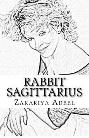Carte Rabbit Sagittarius: The Combined Astrology Series Zakariya Adeel