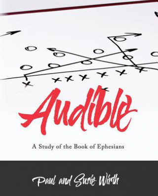 Kniha Audible - A Study Of The Book Of Ephesians: Workbook Susie Wirth