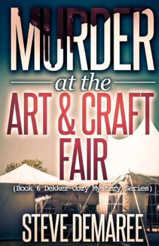 Kniha Murder at the Art & Craft Fair Steve Demaree