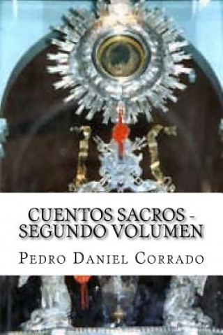 Kniha Cuentos Sacros - Segundo Volumen: 365 Cuentos Infantiles y Juveniles MR Pedro Daniel Corrado