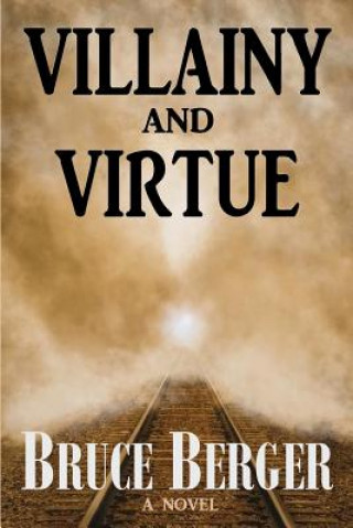 Könyv Villainy and Virtue Bruce Berger