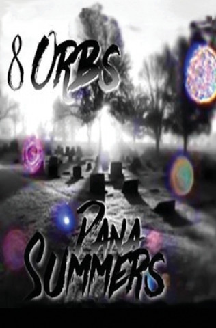 Knjiga 8 Orbs MS Dana Summers