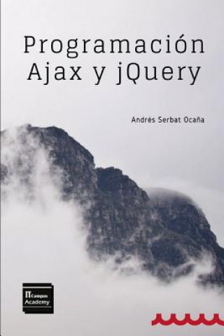 Book Programación Ajax y jQuery: 2a Edición Andres Serbat Ocana