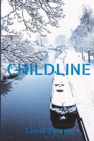 Knjiga Childline: A Gripping Crime Thriller Linda Thorpe