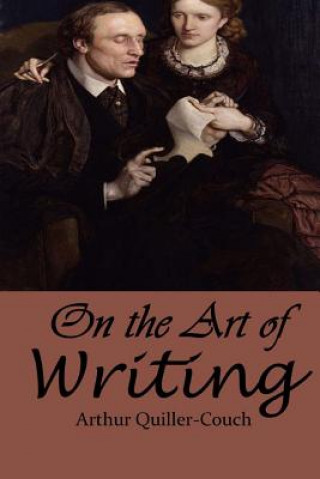 Knjiga On the Art of Writing Arthur Quiller-Couch