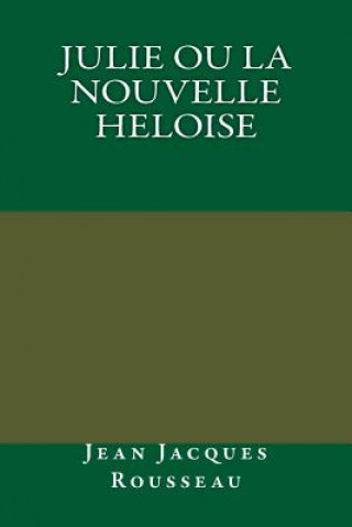 Buch Julie ou la nouvelle heloise Jean-Jacques Rousseau