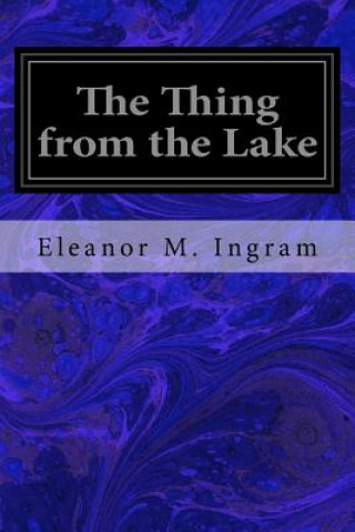 Knjiga The Thing from the Lake Eleanor M Ingram