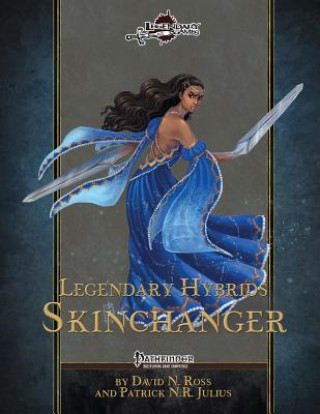 Knjiga Legendary Hybrids: Skinchanger Legendary Games