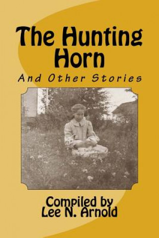 Książka The Hunting Horn: And Other Stories Lee N Arnold