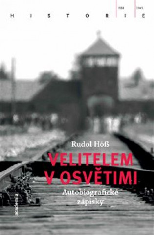 Könyv Velitelem v Osvětimi Rudolf Höss