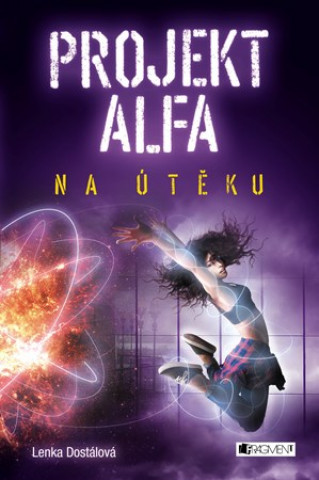 Книга Projekt Alfa Na útěku Lenka Dostálová