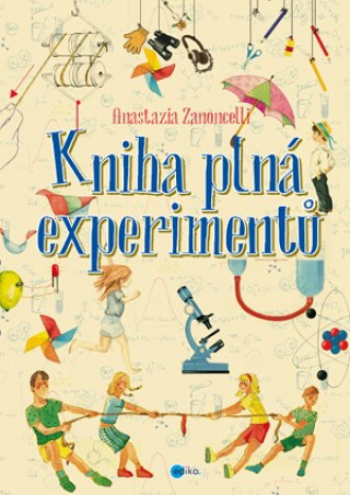 Könyv Kniha plná experimentů Anastasia Zanoncelli