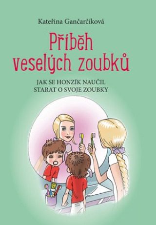 Kniha Příběh veselých zoubků Kateřina Gančarčíková