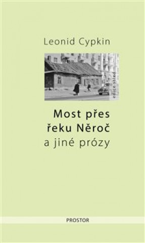 Book Most přes řeku Něroč a jiné prózy Leonid Cypkin