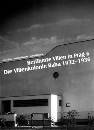 Kniha Berühmte Villen in Prag 6 Die Villenkolonie Baba 1932–1936 Alena Křížková