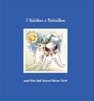 Könyv O Kačírkovi a Modráčkovi Milan Kynčl