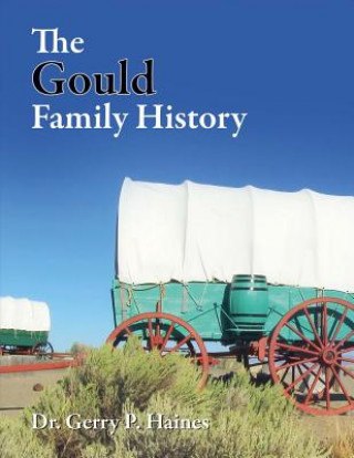 Kniha The Gould Family History Gerry P Haines