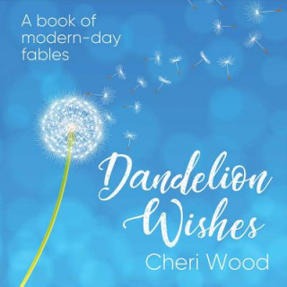 Kniha Dandelion Wishes Cheri Wood