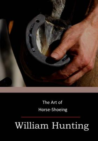Kniha The Art of Horse-Shoeing William Hunting