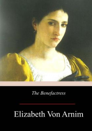 Kniha The Benefactress Elizabeth Von Arnim