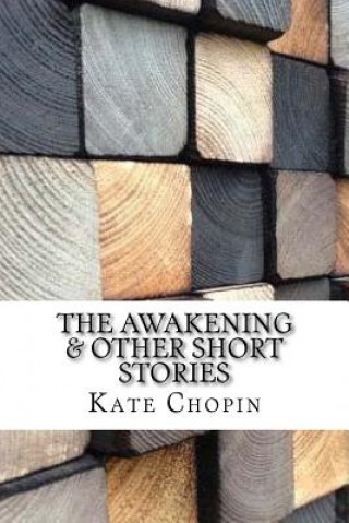 Kniha The Awakening & Other Short Stories Kate Chopin