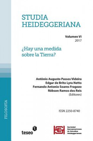 Carte Studia Heideggeriana Vol. VI: ?Hay una medida sobre la Tierra? Antonio Augusto Passos Videira