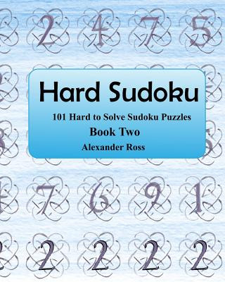 Książka Hard Sudoku 2: 101 Large Clear Print Difficult To Solve Sudoku Puzzles Alexander Ross