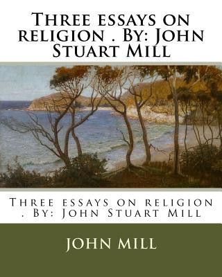 Kniha Three essays on religion . By: John Stuart Mill John Mill