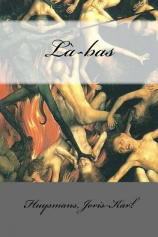 Knjiga L?-bas Huysmans Joris-Karl