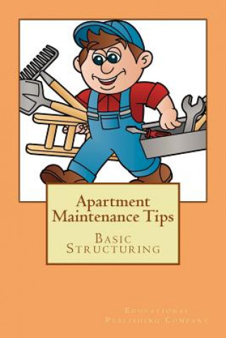 Book Apartment Maintenance Tips: Basic Structuring Educational Publishing Company