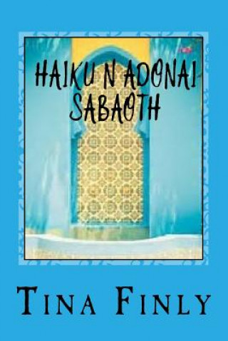 Knjiga Haiku N Adonai Sabaoth: Kadosh Tina Finly