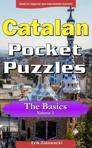 Könyv Catalan Pocket Puzzles - The Basics - Volume 2: A collection of puzzles and quizzes to aid your language learning Erik Zidowecki