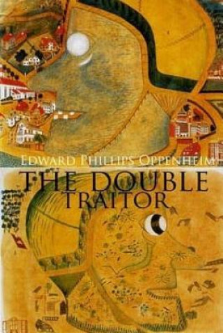 Knjiga The Double Traitor Edward Phillips Oppenheim