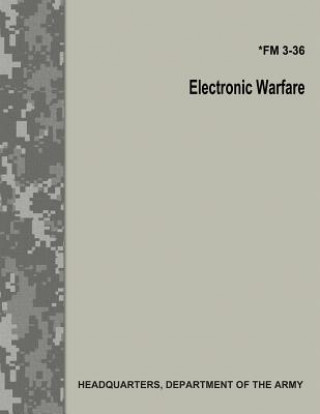 Kniha Electronic Warfare (FM 3-36) Department Of the Army