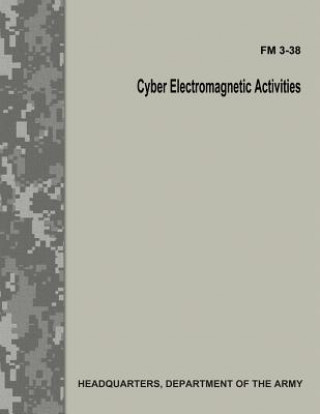 Carte Cyber Electromagnetic Activities (FM 3-38) Department Of the Army