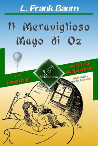 Könyv Il Meraviglioso Mago di Oz (con 4 booktrailer): Nuova edizione illustrata con i disegni originali di W.W. Denslow e con 4 booktrailer scritti da Wirto Frank L. Baum