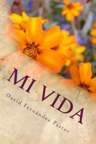 Knjiga Mi vida Mr David Fernandez Pastor Sr
