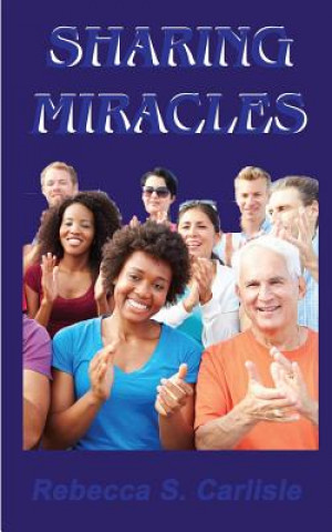 Knjiga Sharing Miracles Rebecca S Carlisle