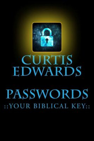 Kniha Passwords: Your Biblical Key Curtis Edwards