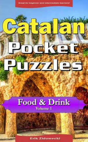 Könyv Catalan Pocket Puzzles - Food & Drink - Volume 1: A collection of puzzles and quizzes to aid your language learning Erik Zidowecki